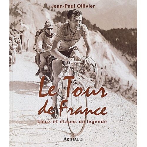Le Tour De France - Lieux Et Étapes De Légende