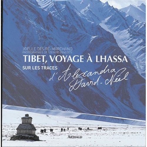 Tibet, Voyage À Lhassa - Sur Les Traces D'alexandra David-Néel
