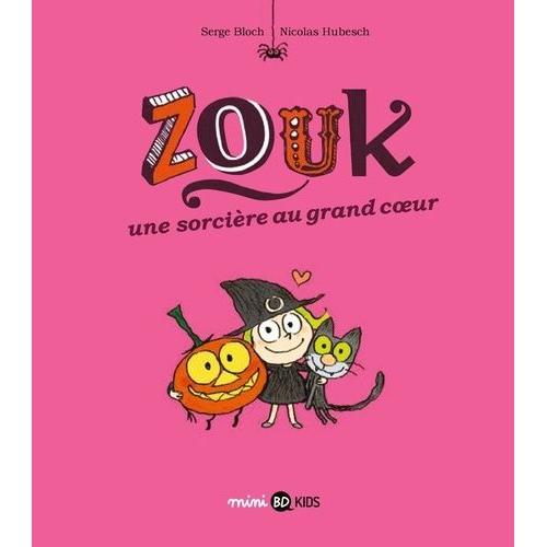 Zouk Tome 1 - Zouk Une Sorcière Au Grand Coeur