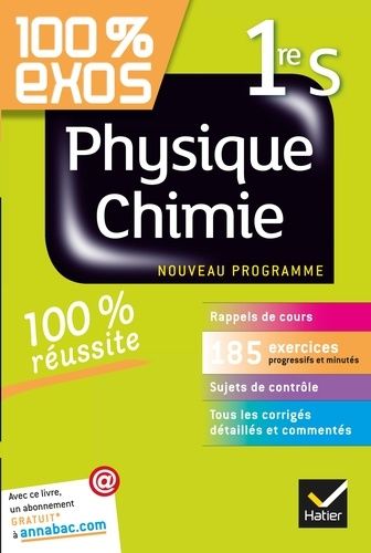 100% Exos Physique-Chimie 1re S - Nouveau Programme