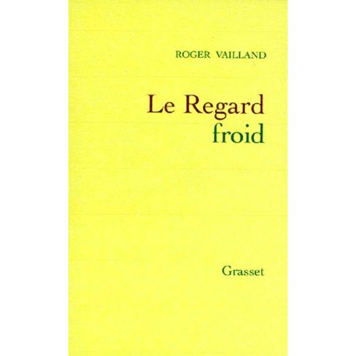 Le Regard Froid - Réflexions, Esquisses, Libelles, 1945-1962
