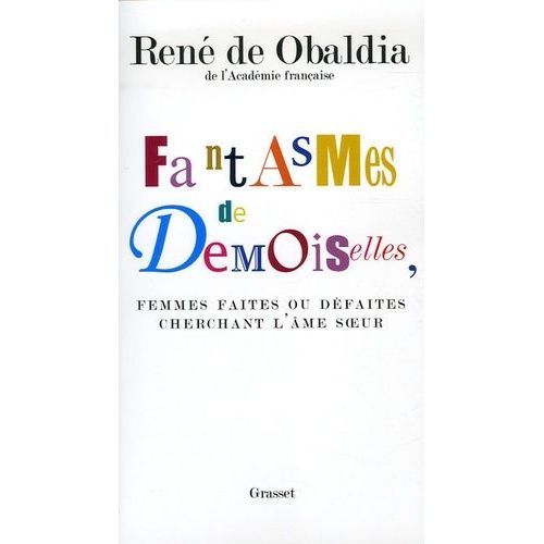 Fantasmes De Demoiselles, Femmes Faites Ou Défaites Cherchant L'âme Soeur
