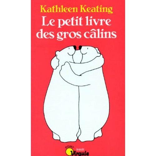 Le Petit Livre Des Gros Câlins