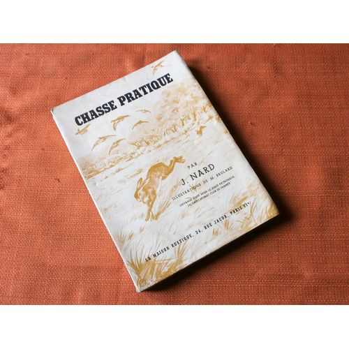 Chasse Pratique , Bréviaire Du Nemrod , J. Nard , Illustrations De M. Brulard , La Maison Rustique 1947 , Cynégétique , Gibier , Chien De Chasse