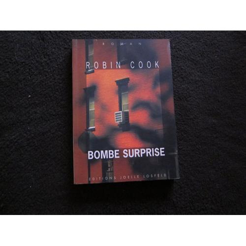 Bombe Surprise - Robin Cook - Editions Joëlle Losfeld Avec Signature De L'auteur