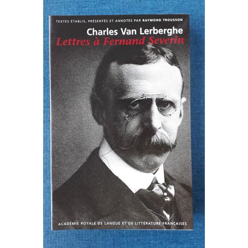 Lettres À Fernand Severin De Charles Van Lerberghe