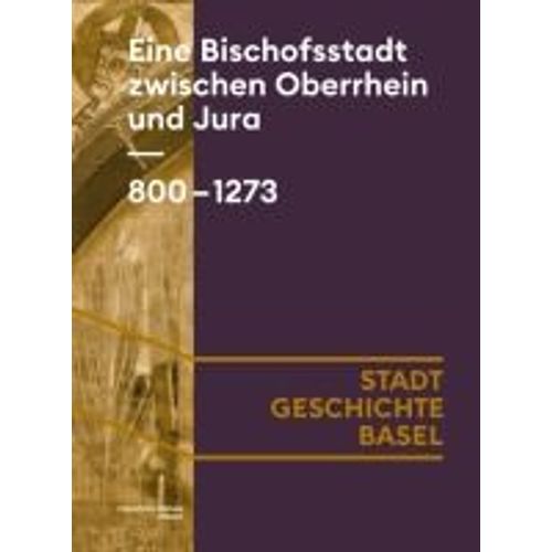Eine Bischofsstadt Zwischen Oberrhein Und Jura. 800-1273