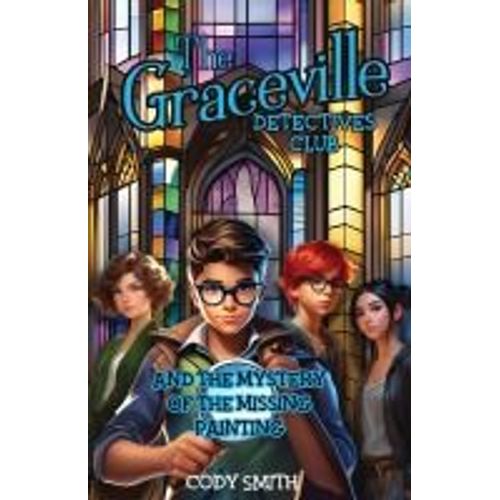 The Graceville Detectives Club And The Mystery Of The Missing Painting