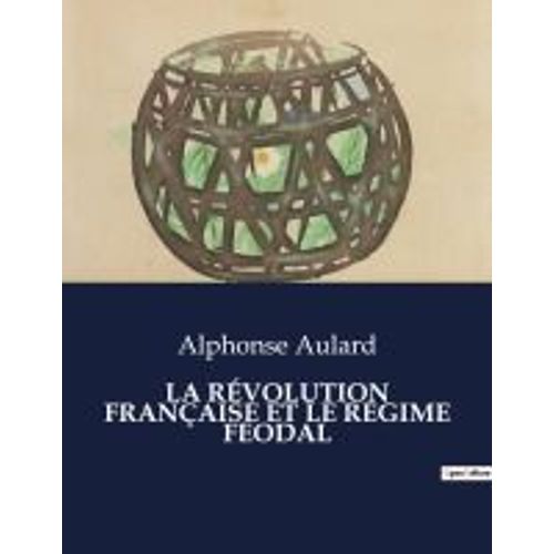 La Révolution Française Et Le Régime Féodal