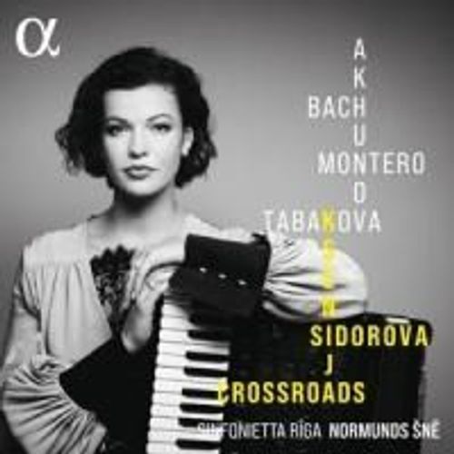 Ksenija Sidorova - Akhunov, J.S. Bach, Montero & Tabakova: Crossroads [Compact Discs]