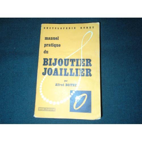 Manuel Pratique Du Bijoutier Joaillier Par Alfred Boitet