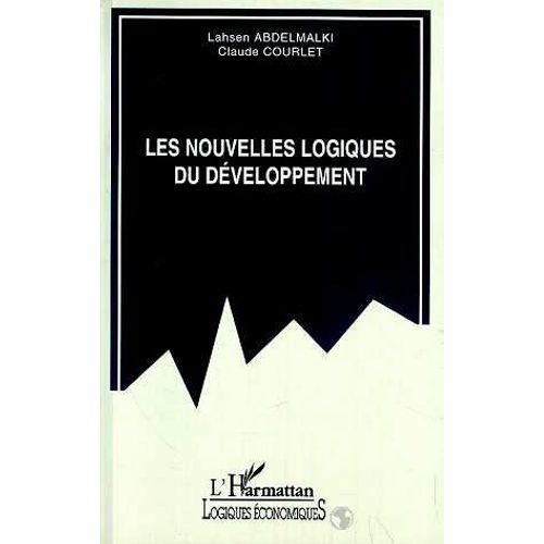 Les Nouvelles Logiques Du Développement - Globalisation Versus Localisation