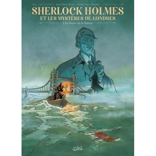 Sherlock Holmes Et Les Mystères De Londres Tome 1 - La Noyée De La Tamise