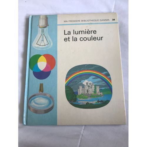 Ma Première Bibliothèque Gamma La Lumière Et La Couleur