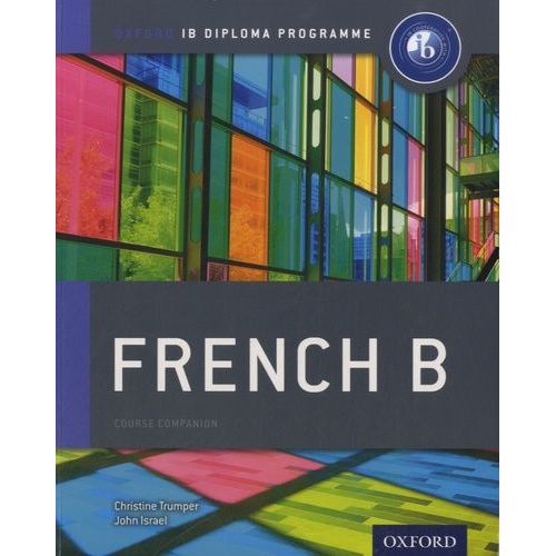 French B Course Companion - Oxford Ib Diploma Programme