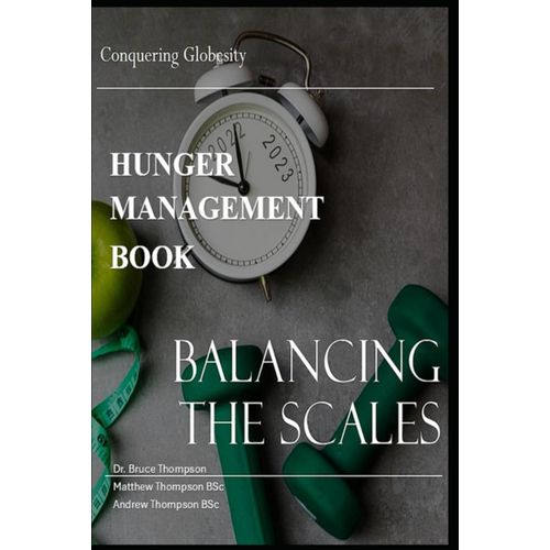 Conquering Globesity: Balancing The Scales: Hunger Managment