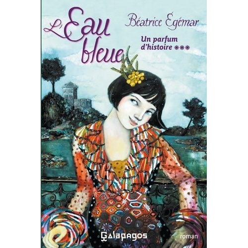 Un Parfum D'histoire Tome 3 - L'eau Bleue