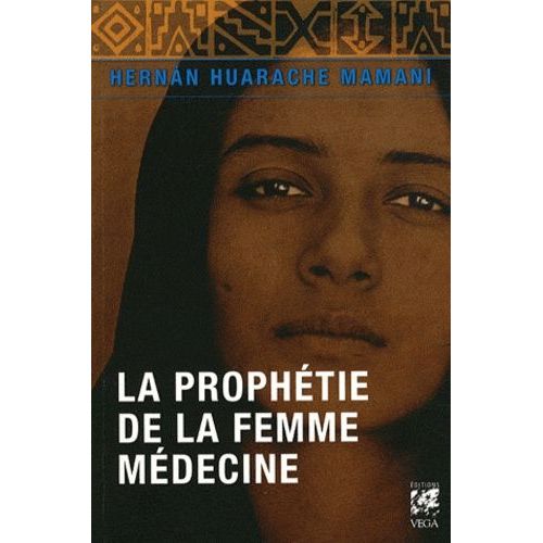 La Prophétie De La Femme-Médecine - Récit D'une Initiation