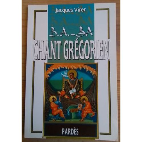 Jacques Viret B.A-Ba Du Chant Grégorien Éditions Prdès