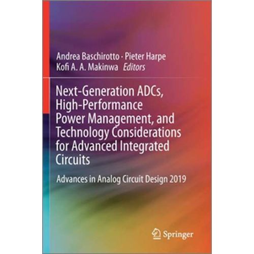 Next-Generation Adcs, High-Performance Power Management, And Technology Considerations For Advanced Integrated Circuits
