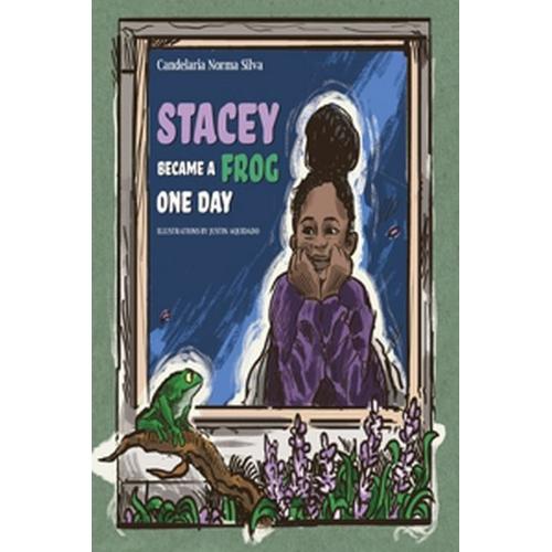 Stacey Became A Frog One Day (Paperback - 2020)