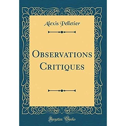 Observations Critiques (Classic Reprint)