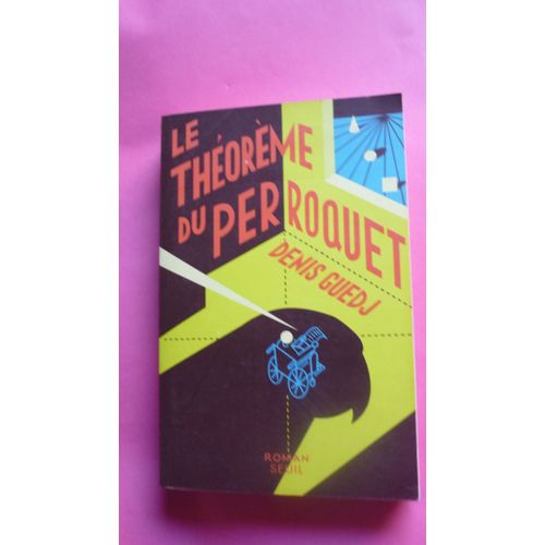 Le Théorème Du Perroquet - Denis Guedj - Seuil