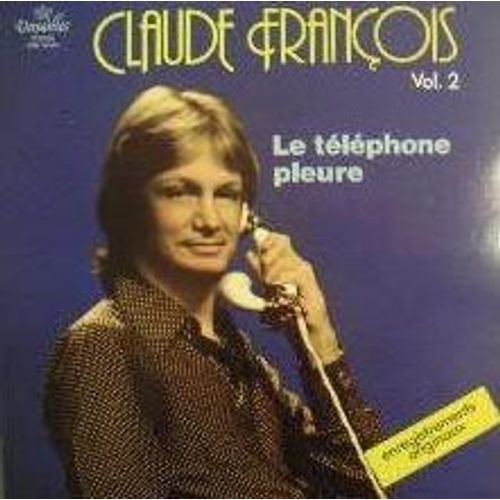 Claude François Vinyle 33 Tours Volume 2. Le Téléphone Pleure