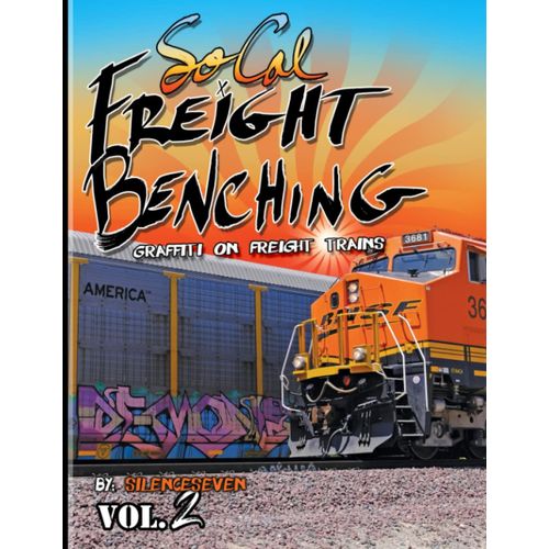 Socal Freight Benching: Graffiti On Freight Trains - Vol.2