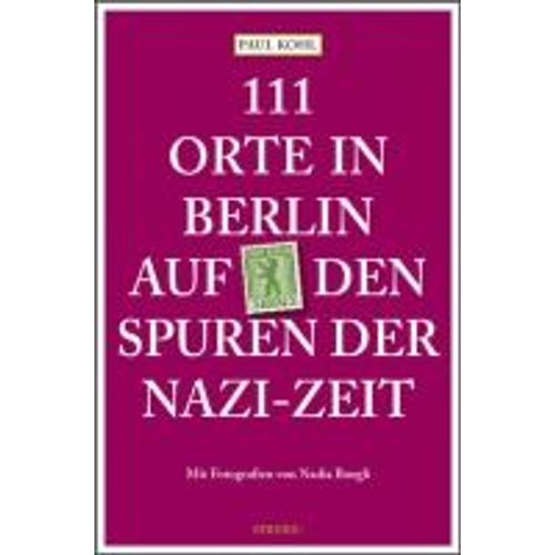 111 Orte In Berlin Auf Den Spuren Der Nazi-Zeit