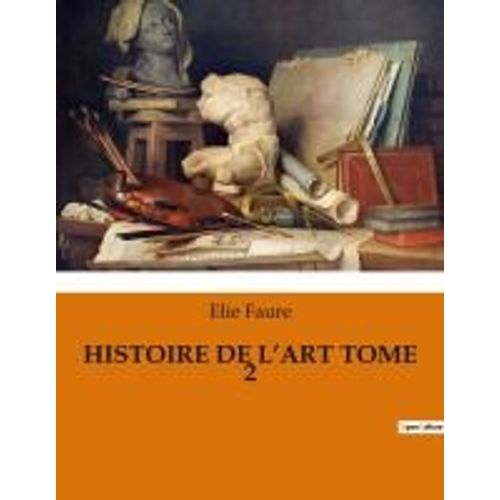 Histoire De L¿Art Tome 2