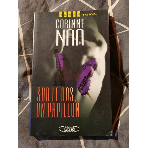 Sur Le Dos, Un Papillon. Corinne Naa. Michel Lafon. 