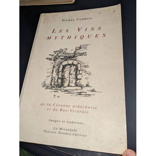 Les Vins Mythiques : De La Cévenne-Ardéchoise Et Du Bas-Vivarais