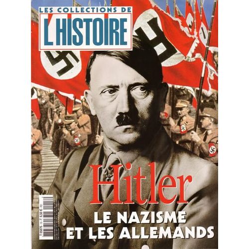 Les Collections De L'histoire Hors-Série N° 18, Hitler, Le Nazisme Et Les Allemands