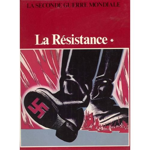 La Seconde Guerre Mondiale, La Résistance - T 1
