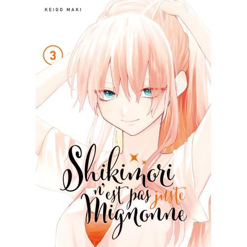 Shikimori N'est Pas Juste Mignonne - Tome 3