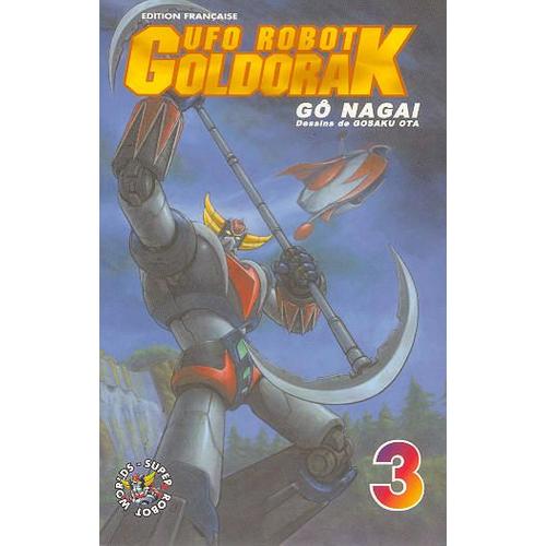 Ufo Robot Goldorak - Tome 3