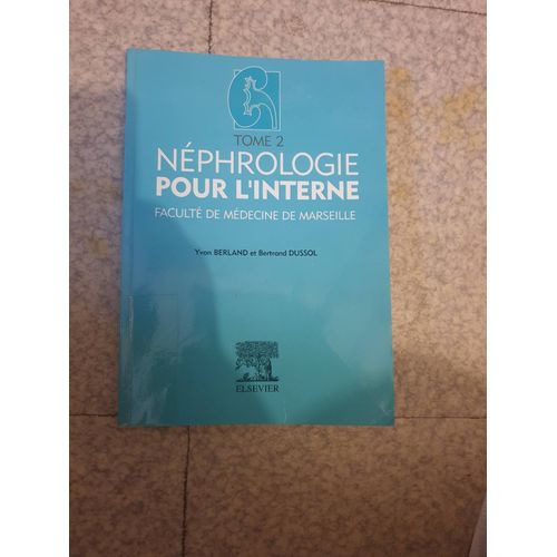Néphrologie Pour L'interne Tome 2 - Néphrologie Pour L'interne
