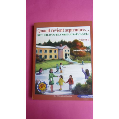 Quand Revient Septembre - Pédagogie - Volume 2, Recueil D'outils Organisationnels -