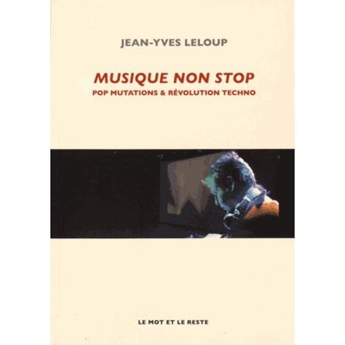 Musique Non Stop - Pop Mutations Et Révolution Techno