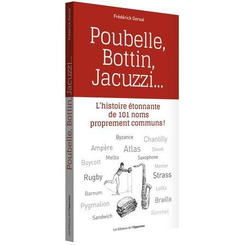 Poubelle, Bottin, Jacuzzi - L'histoire Étonnante De 101 Noms Proprement Communs !