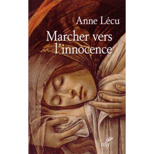 Marcher Vers L'innocence - Quarante Étapes À Travers L'évangile De Jean