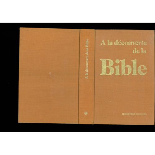 A La Découverte De La Bible: 1. Chemins D'un Peuple, Histoire D'un Livre : L'ancien Testament T2. Un Seul Jésus Christ, Une Foule De Témoins : Le Nouveau Testament