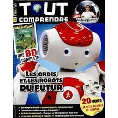 Tout Comprendre Junior 40 Les Ordis Et Les Robots Du Futur