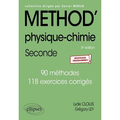 Méthod' Physique-Chimie 2de - 90 Méthodes, 118 Exercices Corrigés