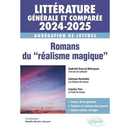 Romans Du "Réalisme Magique - Littérature Générale Et Comparée - Agrégation De Lettres
