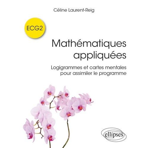 Mathématiques Appliquées Ecg2 - Logigrammes Et Cartes Mentales Pour Assimiler Le Programme