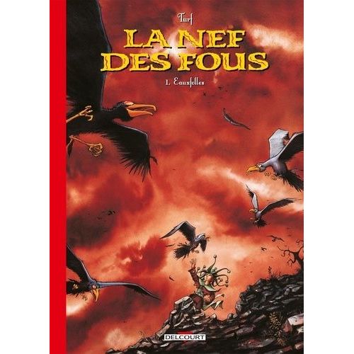 La Nef Des Fous Tome 1 - Eauxfolles - Edition 30 Ans