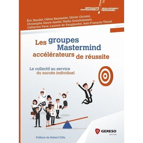 Les Groupes Mastermind : Accélérateurs De Réussite