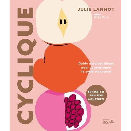 Cyclique - Guide Naturopathique Pour Accompagner Le Cycle Menstruel